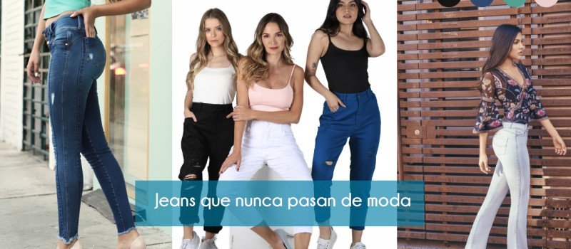 ¿Cómo existen Jeans que nunca pasan de moda?